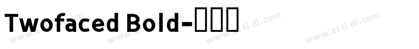 Twofaced Bold字体转换